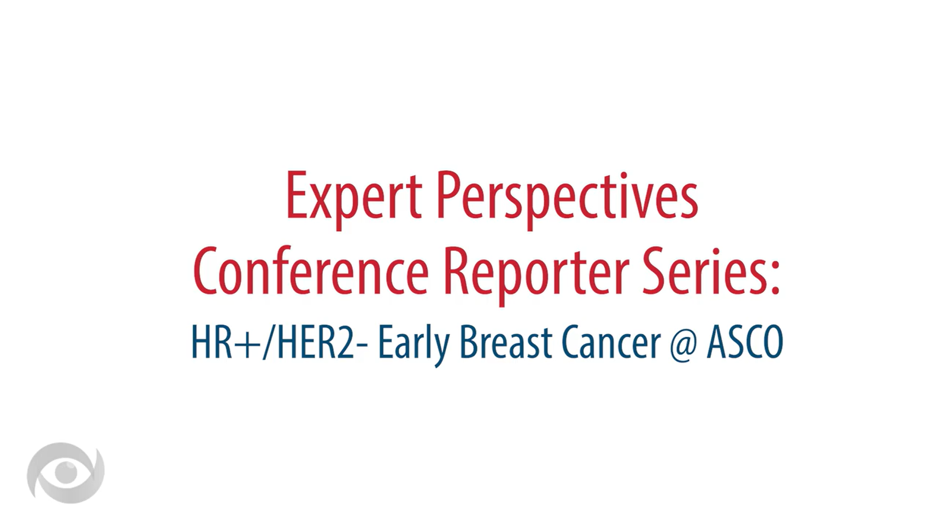 Conference Reporter® Podcast: Genomic Assays in HR+/HER2- Early-Stage Breast Cancer