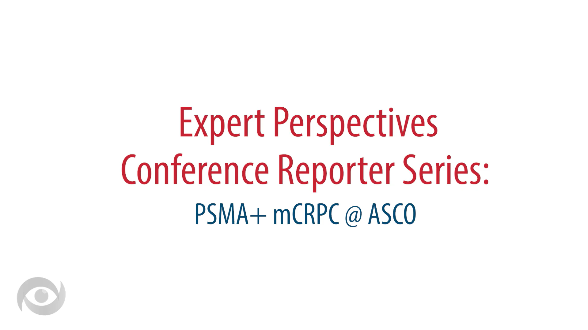 Conference Reporter® Podcast: Terminology and Clinical Trial Innovation in Positron Emission Tomography–Defined Advanced Prostate Cancer
