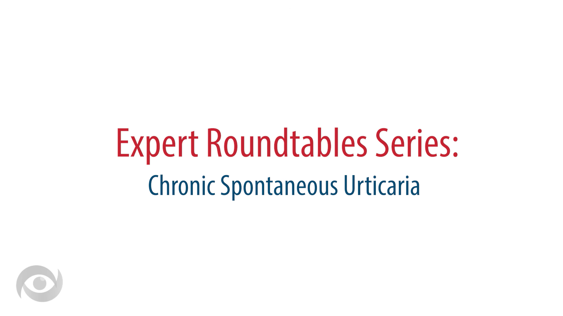 Expert Roundtables Podcast: Optimizing the Diagnosis and Treatment of Chronic Spontaneous Urticaria