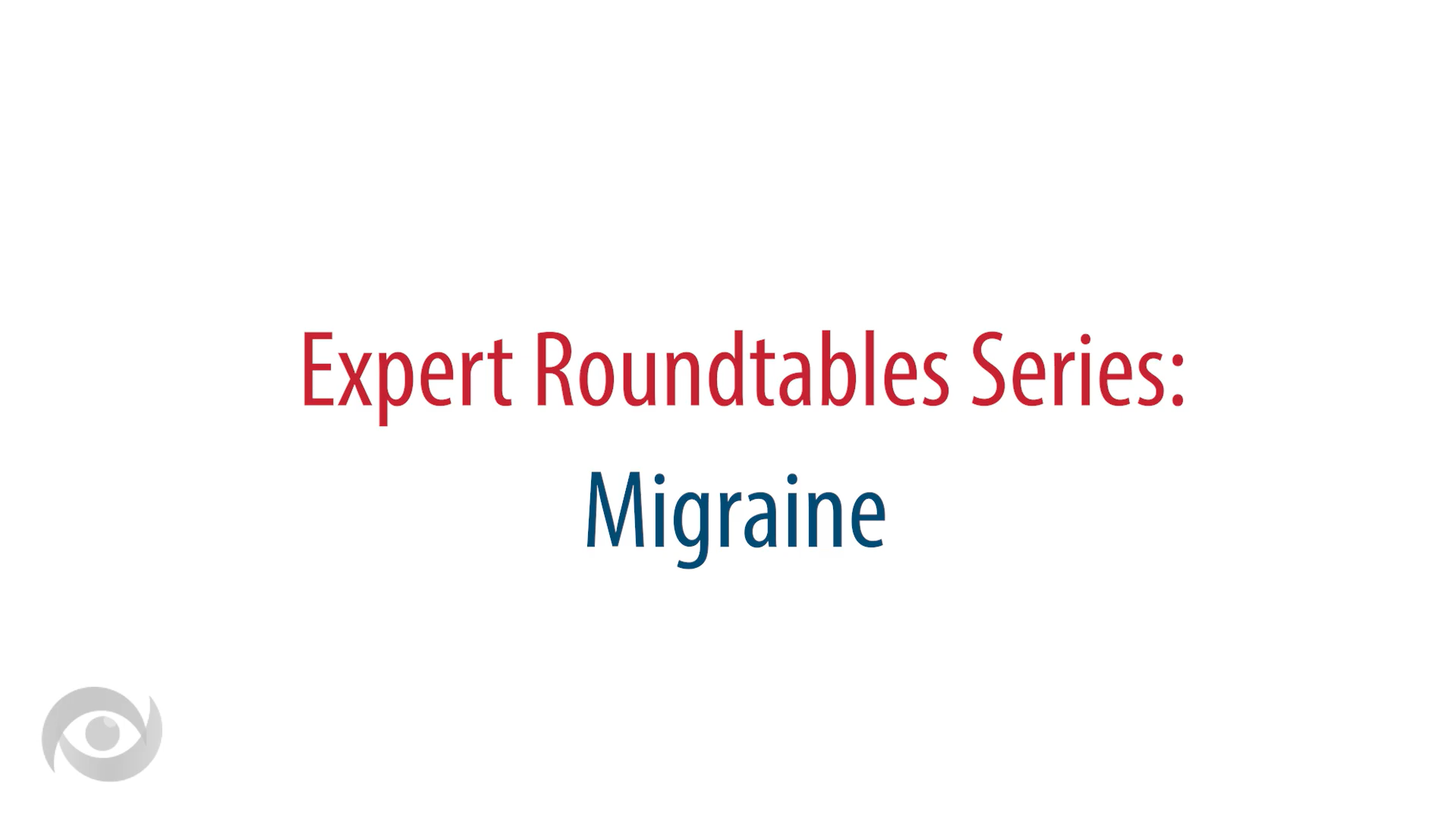Expert Roundtables Podcast: Treatment-Resistant and Treatment-Refractory Migraine