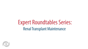 Patient Care Perspectives Podcast: Educating Patients and Clinicians on the Future of Kidney Transplantation